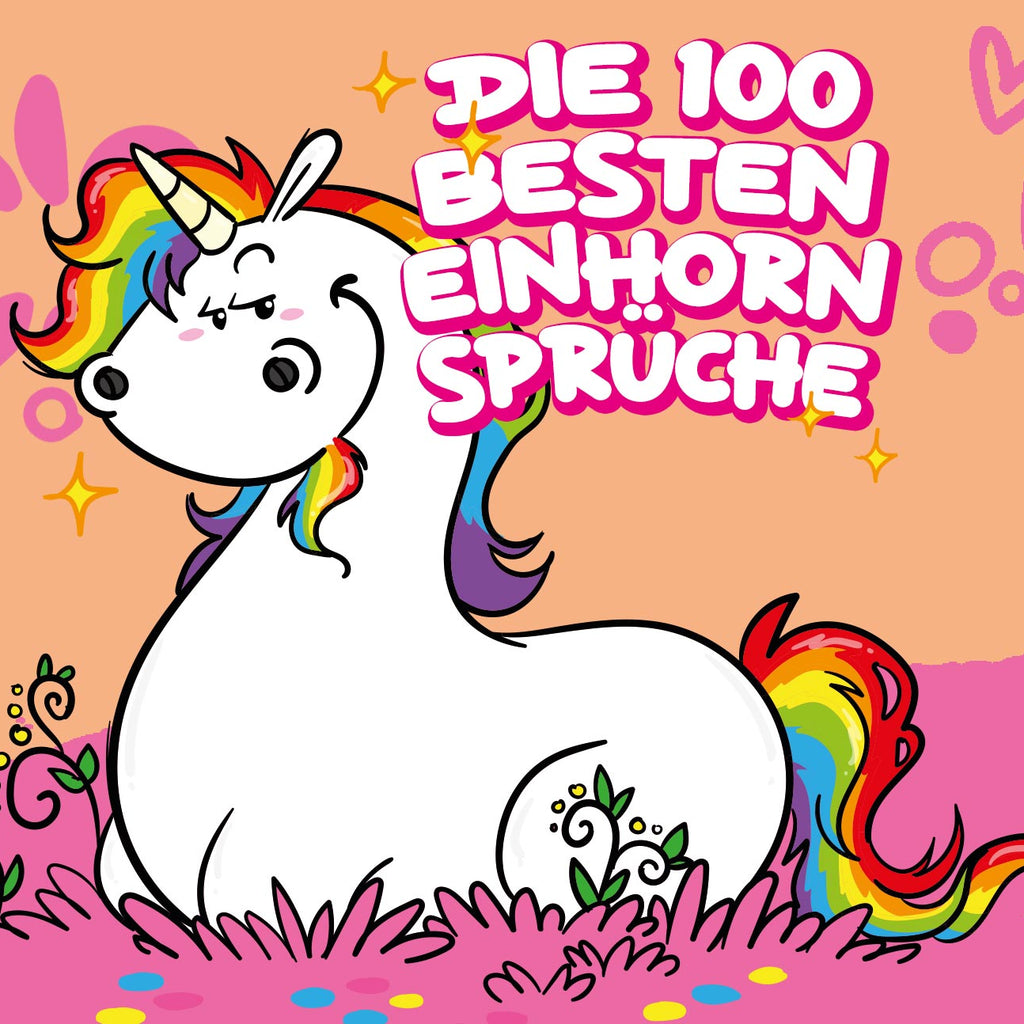 Die 100 besten Einhorn Sprüche